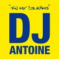 In My Dreams (DJ Antoine vs Mad Mark Attack Mix)