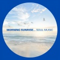 Morning Sunrise... Soul Music