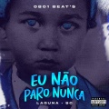 Eu Não Paro Nunca (Explicit)