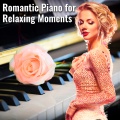 Romantic Piano for Relaxing Moments
