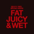 Sexyy Red、Bruno Mars - Fat Juicy & Wet
