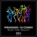 90bangerz、DJ Combo - Run The Night