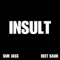 Gur Jass、Reet Kaur - Insult