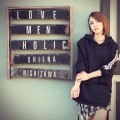 西沢幸奏 - LOVE MEN HOLIC