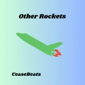 CeaseBeats - Other Rockets (2023)