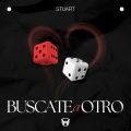 Stuart - Buscate A Otro
