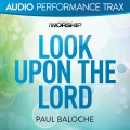 Paul Baloche - Look Upon the Lord