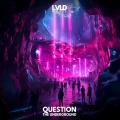 Question - The Underground