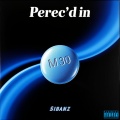 sibanz - Perec'd in (Explicit)