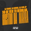 DJ Guuga、DJ Guina、DJErikJP - Só de Ver Tu Rebolar, Gostou da Marra (Explicit)