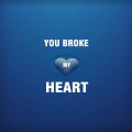 You Broke My Heart