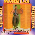 Miguel Durán Jr. - Que Me Maten Las Mujeres
