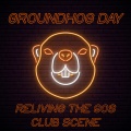 Groundhog Day: Reliving the 90s Club Scene