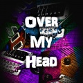 Over My Head