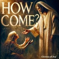 Crown of Joy - How Come?