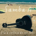 vaz、Samba A - Era a Certeza de Ser Feliz