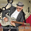 John Wicks - Time Won't Let Me