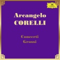 Arcangelo Corelli - Concerti Grossi