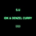 S.U (B)(ft. Denzel Curry)(Explicit)