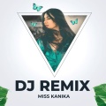 Miss Kanika - Dj Remix