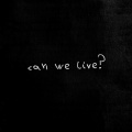 CAN WE LIVE? (Explicit)