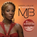 Mary J. Blige - Be Without You