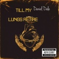 Till My Lungs Retire (Explicit)