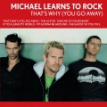 Michael Learns to Rock - That's Why (You Go Away)