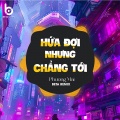Phượng Mai、Beta Remix - Hứa Đợi Nhưng Chẳng Tới (Remix)