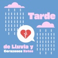 Tarde de Lluvia y Corazones Rotos (Explicit)