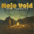 Mojo Void - What Happened