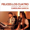 Carolina García - Felices los Cuatro (Explicit)
