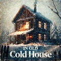 songhatiger - In Old Cold House