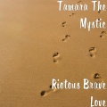 Riotous Brave Love