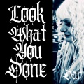 LOOK WHAT YOU DONE