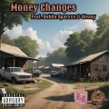 Money Changes (feat. Bubba Sparxxx & Sleasy) [Explicit]