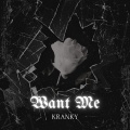 Qwik、KRANKY - Want Me (feat. Kranky)(Explicit)