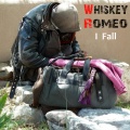 Whiskey Romeo - I Fall