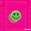 We're Still Dancin' (Explicit)
