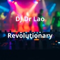 Dj Dr Lao - Revolutionary