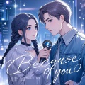 南初、JGY-LQ - Because Of You