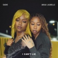 Sashe、anaia lachelle - I Can't Lie