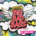 DJ Sasha Baks - Big Bad Bass
