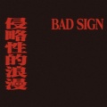 BAD SIGN