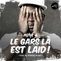 Mink's - Le gars là est laid