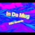 In Da Mug (Explicit)