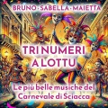 Bruno Sabella Maietta - Tri numeri a lottu