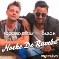 Roccaro Deejay、Dago H. - Noche De Rumba