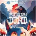 Comfortably Dumb
