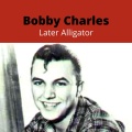 bobby charles - You Can Suit Yourself
